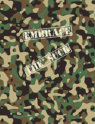 Embrace The Suck Notebook: A Camo Notebook To Write In