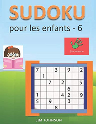 Sudoku Pour Les Enfants - Sudoku Facile À Soulager Le Stress Et L'Anxiété Et Sudoku Difficile Pour Le Cerveau - 6 (French Edition)