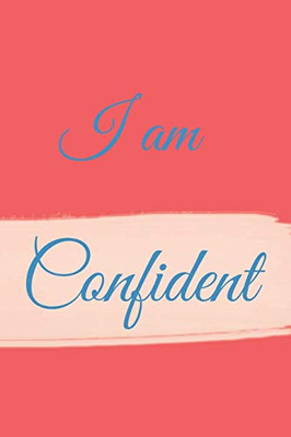 I Am: Confident