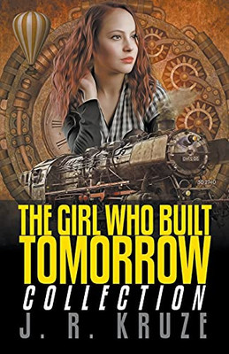 The Girl Who Built Tomorrow Collection (Speculative Fiction Parable Collection)