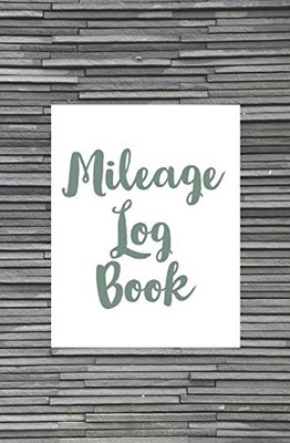 Mileage Log Book: Vehicle Mileage Tracking Log Book For Taxes Business (Volume 7)