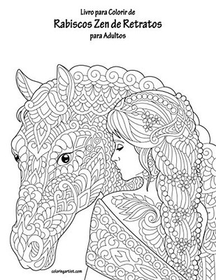 Livro Para Colorir De Rabiscos Zen De Retratos Para Adultos (Portuguese Edition)