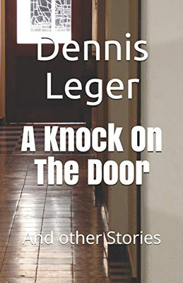 A Knock On The Door: And Other Stories