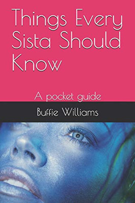 Things Every Sista Should Know: A Pocket Guide