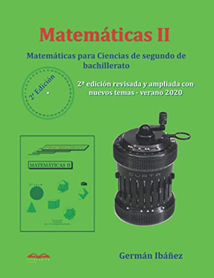 Matemáticas 2: Matemáticas Para Ciencias De Segundo De Bachillerato (Matemáticas De Germán) (Spanish Edition)