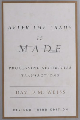 After the Trade Is Made: Processing Securities Transactions