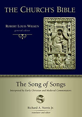 The Song of Songs: Interpreted by Early Christian and Medieval Commentators (Church's Bible)