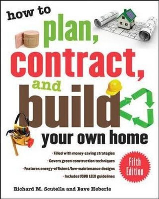 How to Plan, Contract, and Build Your Own Home, Fifth Edition: Green Edition (How to Plan, Contract & Build Your Own Home)