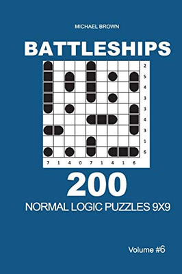 Battleships - 200 Normal Logic Puzzles 9X9 (Volume 6)