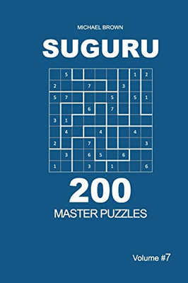 Suguru - 200 Master Puzzles 9X9 (Volume 7)