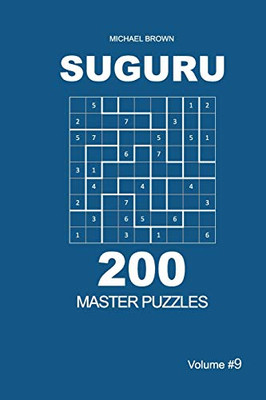 Suguru - 200 Master Puzzles 9X9 (Volume 9)