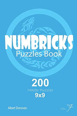 Numbricks - 200 Master Puzzles 9X9 (Volume 7)