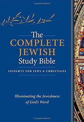 The Complete Jewish Study Bible: Illuminating the Jewishness of God's Word; Hardcover Edition
