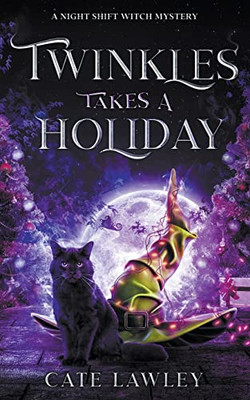 Twinkles Takes A Holiday (Night Shift Witch)