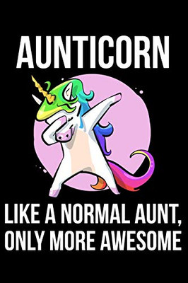 Aunticorn Like A Normal Aunt, Only More Awesome