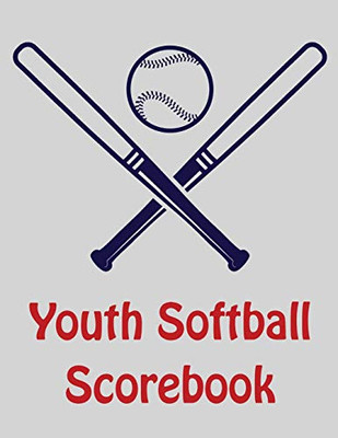 Youth Softball Scorebook: 100 Scorecards For Baseball And Softball