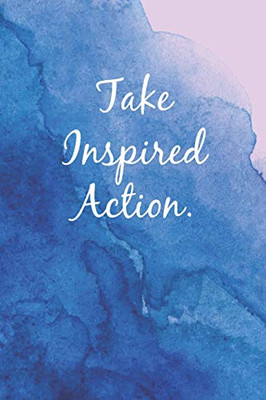 Take Inspired Action