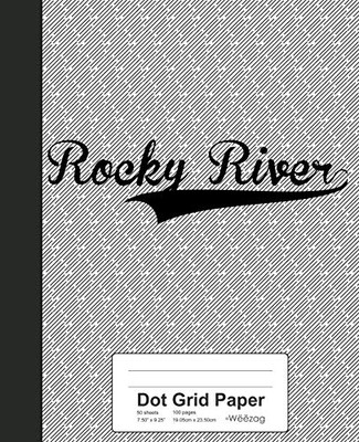 Dot Grid Paper: Rocky River Notebook (Weezag Wine Review Paper Notebook)