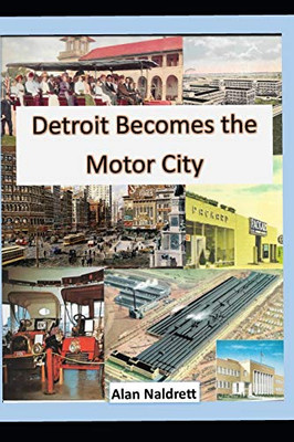 Detroit Becomes The Motor City (1)