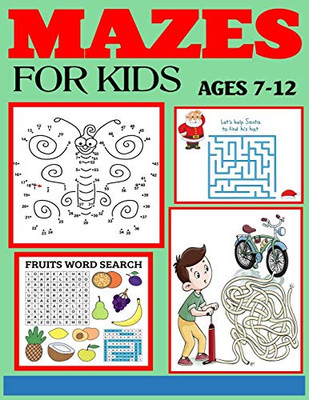 Mazes For Kids Ages 7-12: The Amazing Big Mazes Puzzle Activity Workbook For Kids With Solution Page