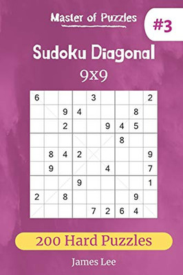 Master Of Puzzles - Sudoku Diagonal 200 Hard Puzzles 9X9 (Vol. 3)