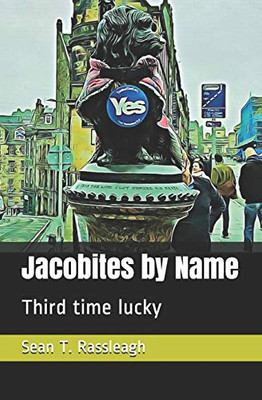 Jacobites By Name: Third Time Lucky (Future Edinburgh)