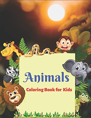 Animals Coloring Book For Kids: Awesome Animals Coloring Books For Kids Gift