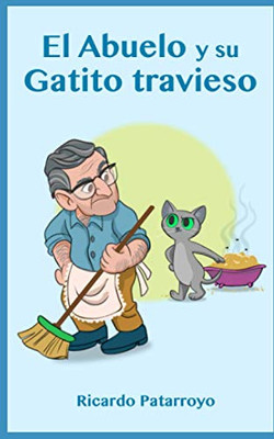 El Abuelo Y Su Gatito Travieso (Spanish Edition)