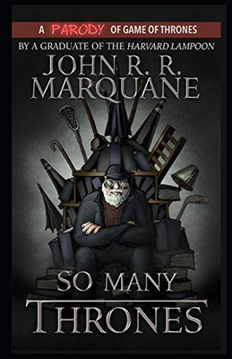 So Many Thrones: A Game Of Thrones Parody Novel (A Franchise Of Ice And Fire)