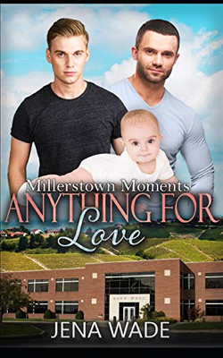 Anything For Love: An Mpreg Romance (Millerstown Moments)