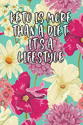 Keto Is More Than A Diet. Its A Life Style: Keto Diet Diary