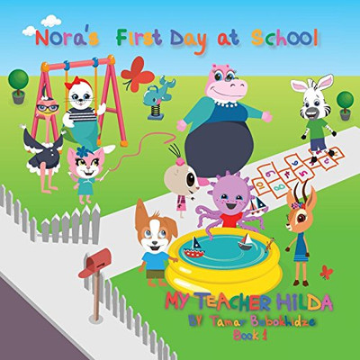 Nora's First Day at School (My Teacher Hilda) (Volume 1)