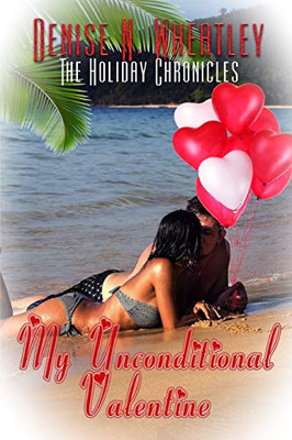 My Unconditional Valentine (The Holiday Chronicles)
