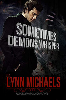 Sometimes Demons Whisper (Wcpc Paranormal Consultants)