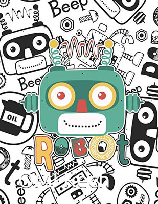 Robot: Cute Robots Coloring Book For Kids (A Really Best Relaxing Colouring Book For Boys, Robot, Fun, Coloring, Boys, ... Kids Coloring Books Ages 2-4, 4-8, 9-12)