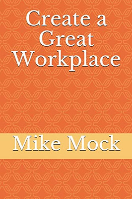 Create A Great Workplace