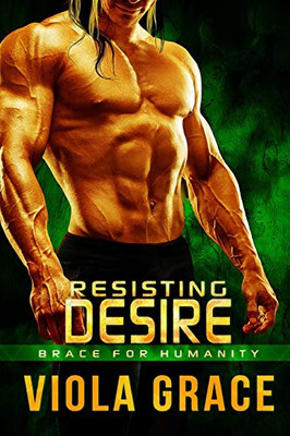 Resisting Desire (Brace For Humanity)