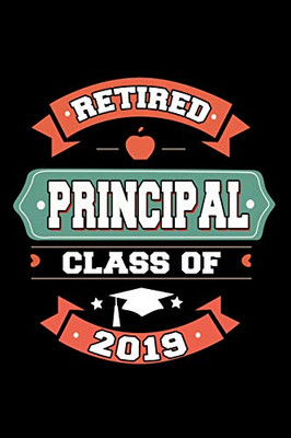 Retired Principal Class Of 2019: Retirement Gift For Principals (Old School Retired Teachers Gifts)