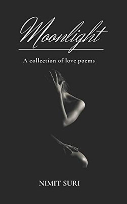 Moonlight: A Collection Of Love Poems