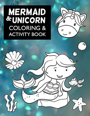 Mermaid & Unicorn Coloring & Activity Book