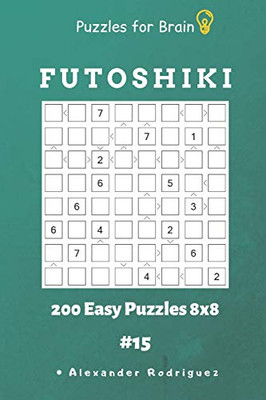 Puzzles For Brain - Futoshiki 200 Easy Puzzles 8X8 Vol.15