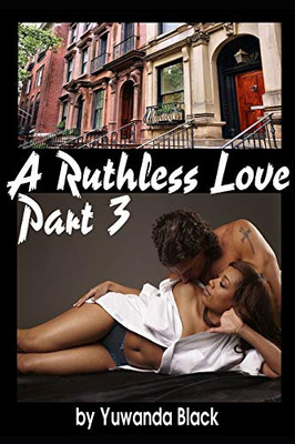 Ruthless Love, Part Iii: A Multiracial Romance (A Ruthless Love)