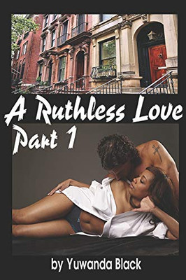 A Ruthless Love: Part 1: A Multiracial Romance