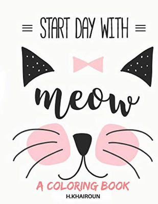 Start Day With: Cute! Cute! Cute! Adorable Cat Coloring Book For Kids