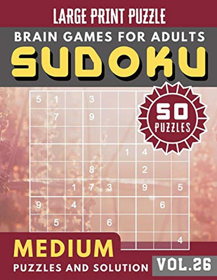 Sudoku Medium: 50 Sudoku Medium Difficulty Puzzles And Solutions For Beginners Large Print (Sudoku Brain Games Puzzles Book Large Print Vol.26)