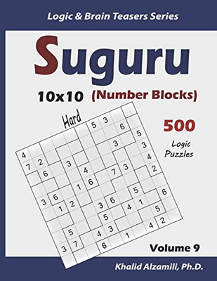 Suguru (Number Blocks): 500 Hard Puzzles (10X10) (Logic & Brain Teasers Series)