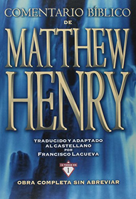 Comentario B�blico Matthew Henry: Obra completa sin abreviar - 13 tomos en 1 (Spanish Edition)