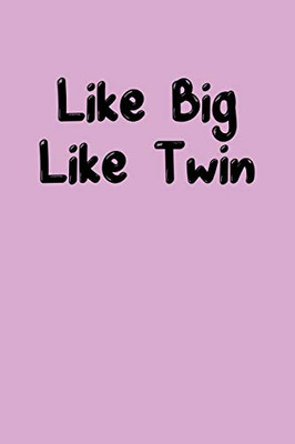 Like Big Like Twin: Greek, Sorority Life