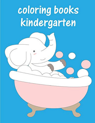 Coloring Books Kindergarten: Stress Relieving Animal Designs (Animals Around The World)