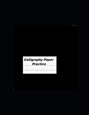 Calligraphy Paper Practice: Calligraphy Paper For Beginners